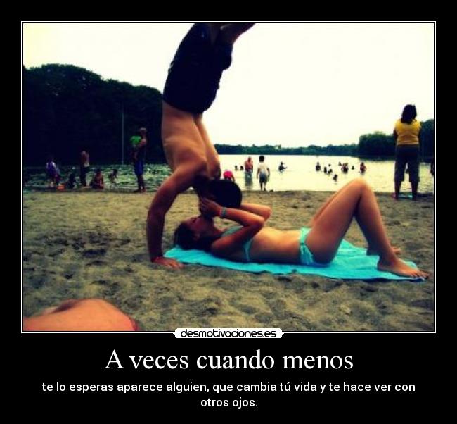 A veces cuando menos - 