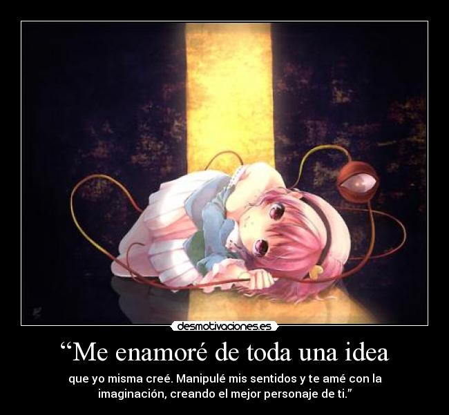 “Me enamoré de toda una idea -
