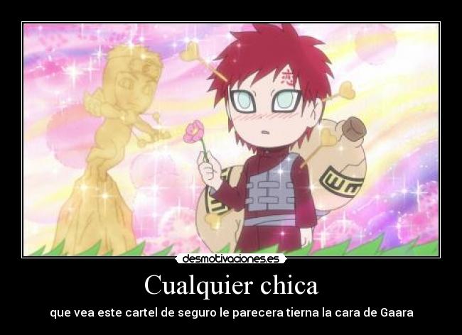carteles naruto shippuden gaara kazekage chibi echos reales fangirls chicas cursis desmotivaciones