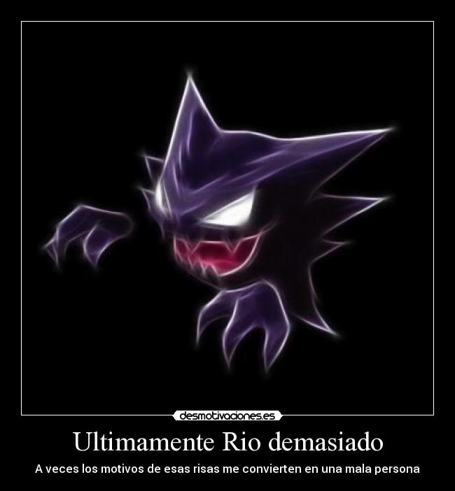 Ultimamente Rio demasiado - 