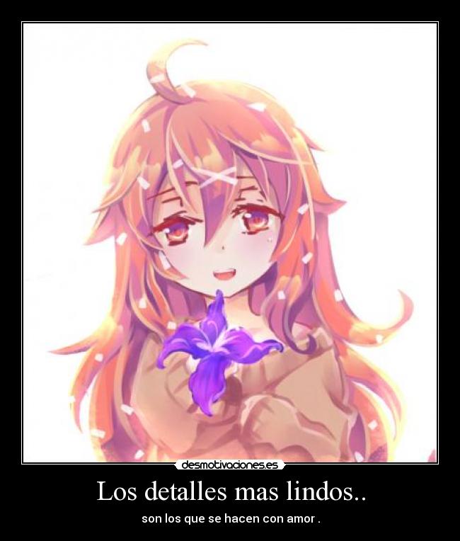 Los detalles mas lindos.. - son los que se hacen con amor .