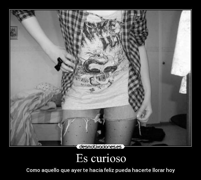 Es curioso -