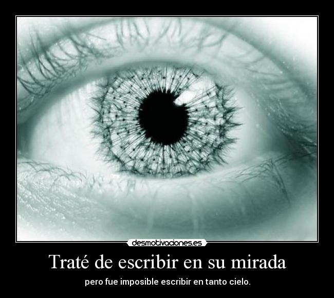 Traté de escribir en su mirada -