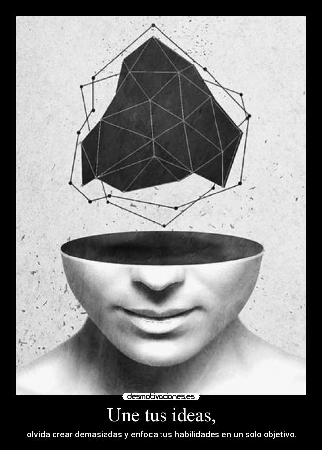 Une tus ideas, - 
