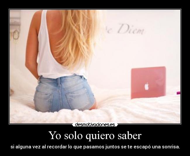 Yo solo quiero saber - 