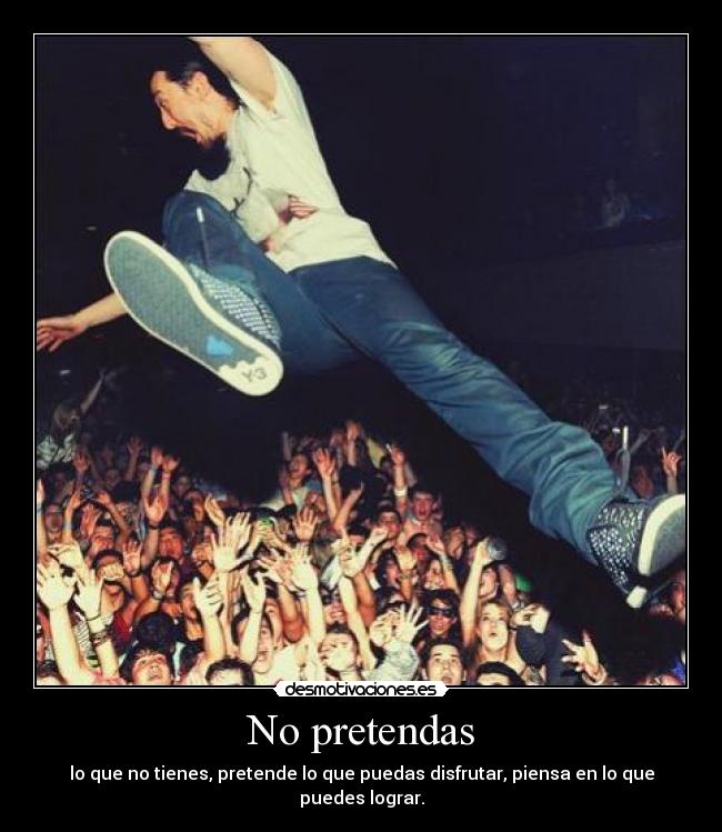 No pretendas -