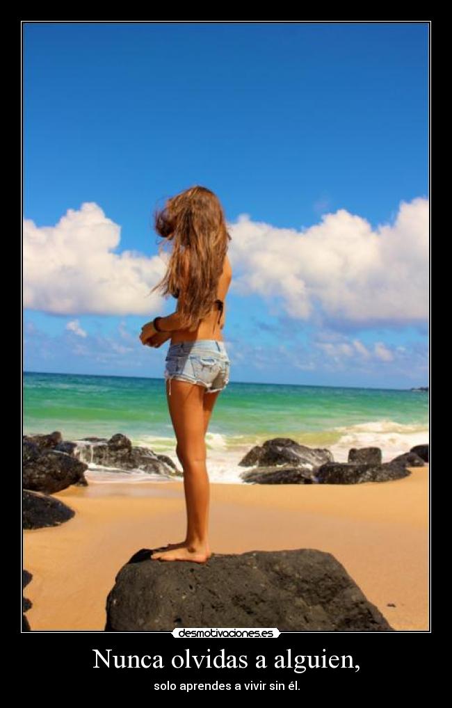 Nunca olvidas a alguien, - 