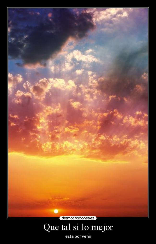 Que tal si lo mejor -