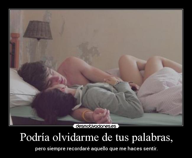 Podría olvidarme de tus palabras, - 