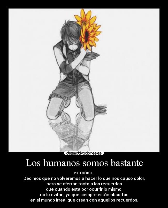 Los humanos somos bastante -