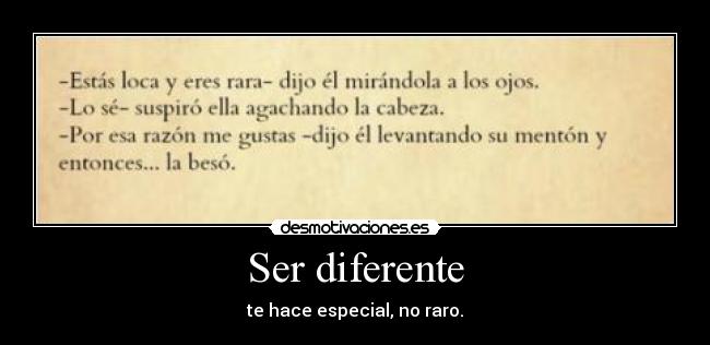 Ser diferente - te hace especial, no raro.