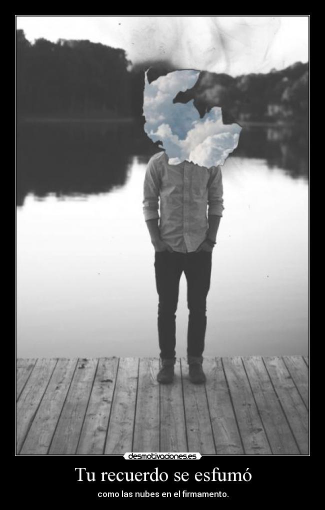 Tu recuerdo se esfumó -