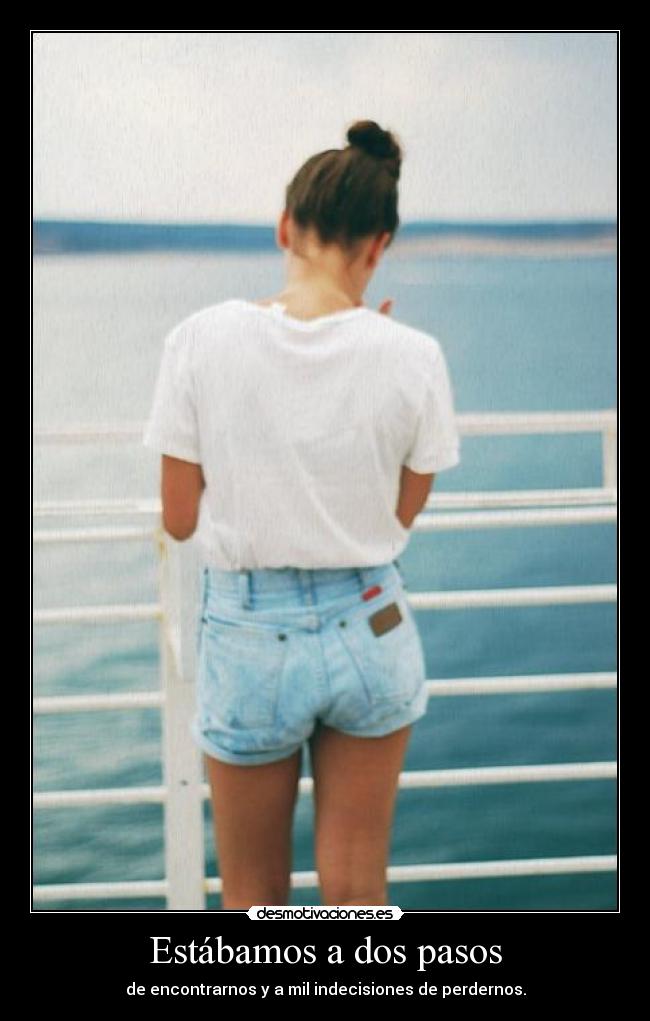 Estábamos a dos pasos -