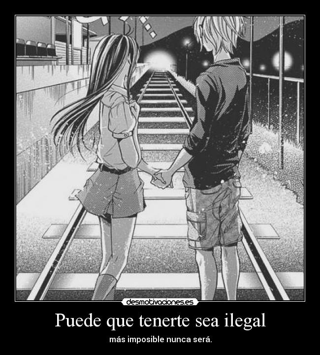 Puede que tenerte sea ilegal - 