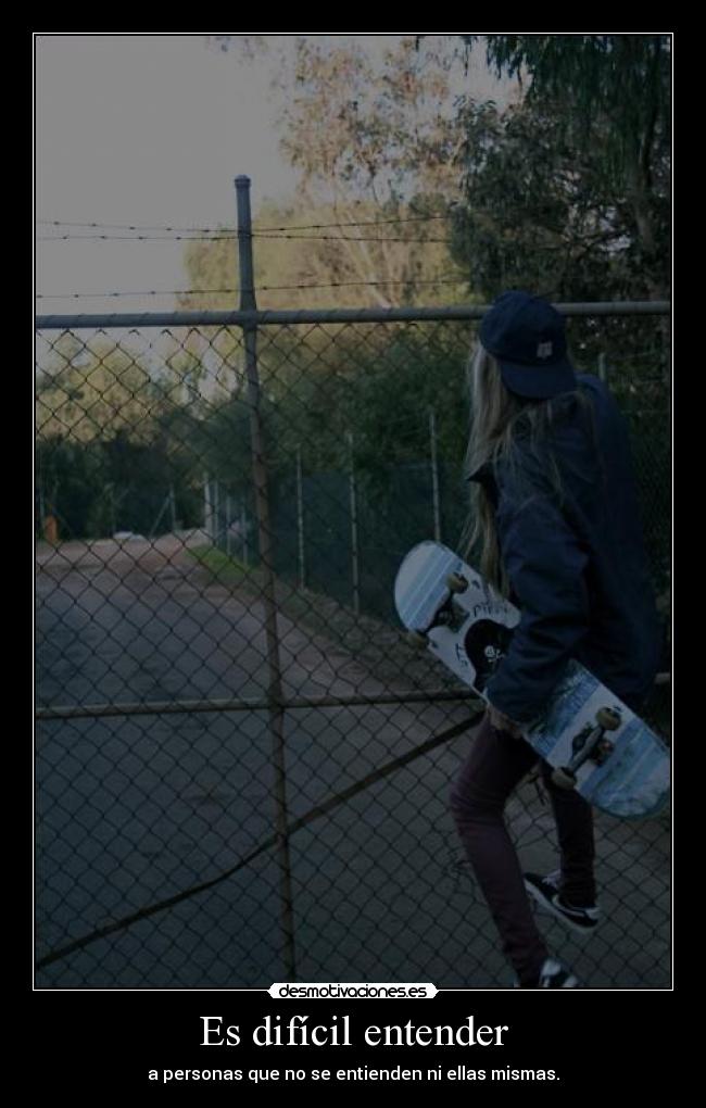 Es difícil entender -