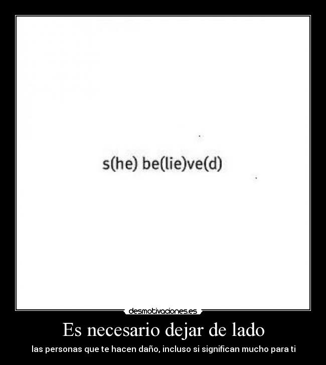 Es necesario dejar de lado -