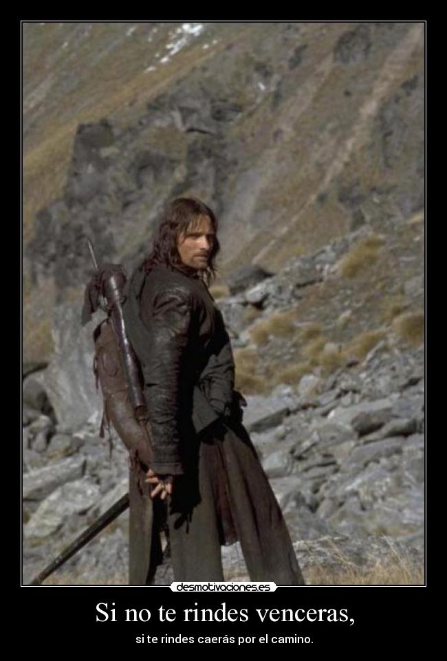 Si no te rindes venceras, -