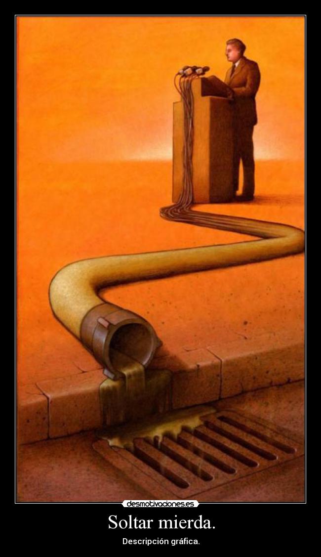 Soltar mierda. -