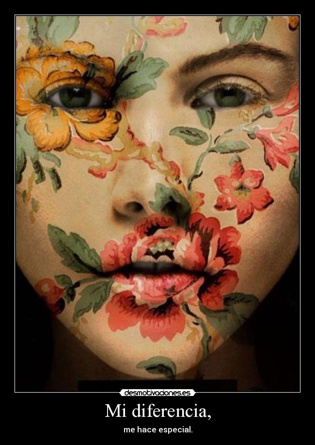 Mi diferencia, - me hace especial.