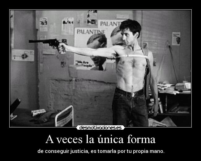 A veces la única forma -