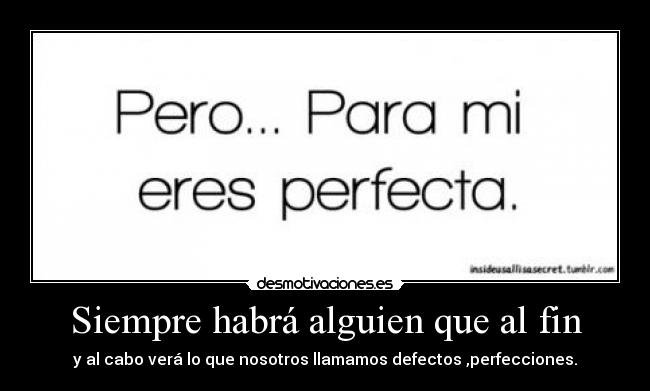 Siempre habrá alguien que al fin -