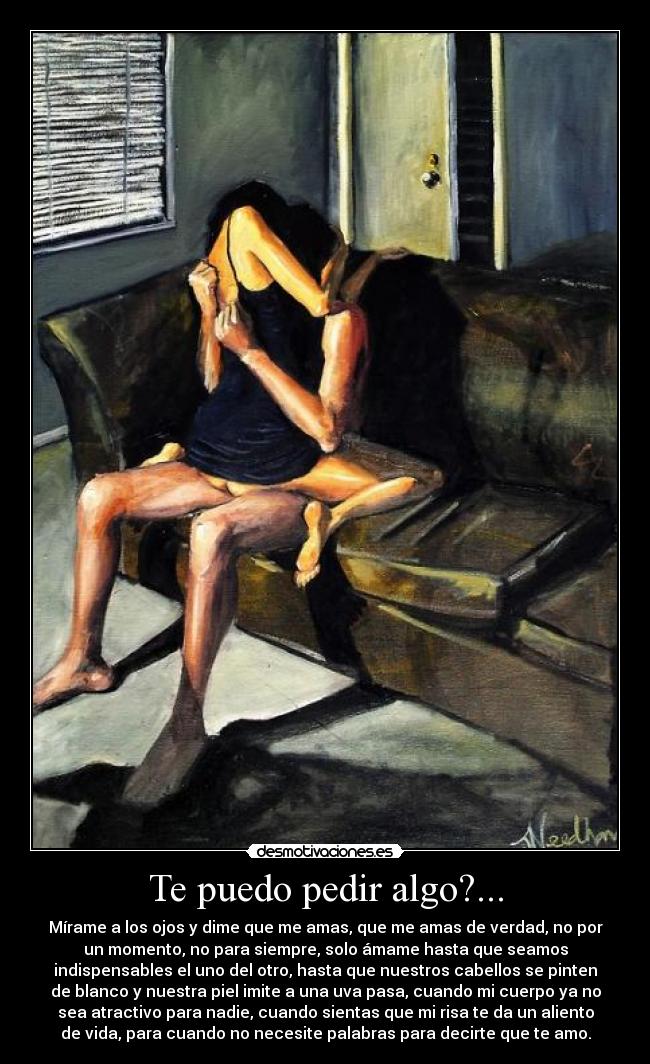 Te puedo pedir algo?... -