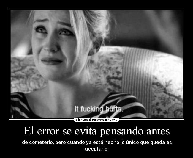 El error se evita pensando antes -