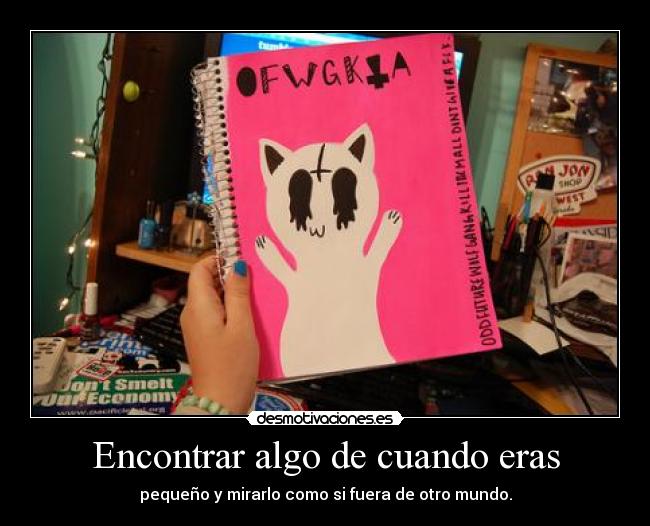 Encontrar algo de cuando eras -