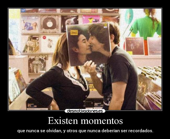 Existen momentos -