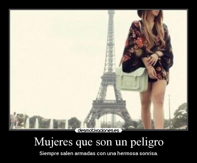 Mujeres que son un peligro - Siempre salen armadas con una hermosa sonrisa.