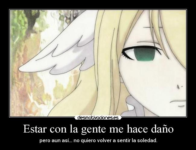 Estar con la gente me hace daño - 