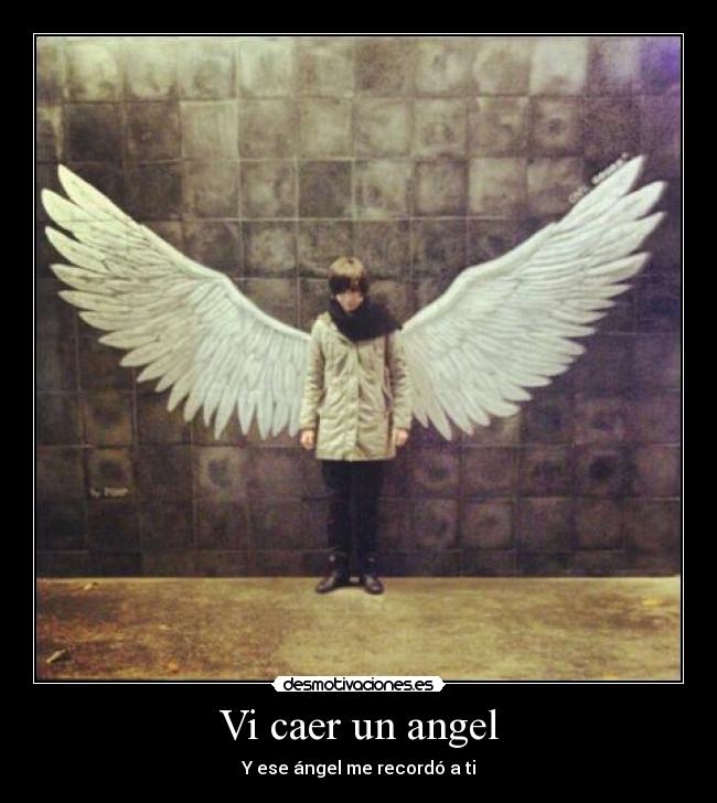 Vi caer un angel - Y ese ángel me recordó a ti