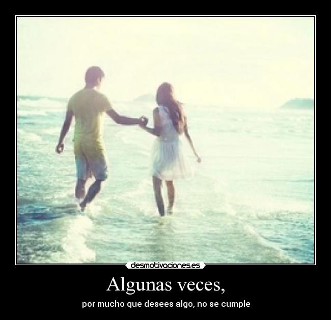 Algunas veces, - 