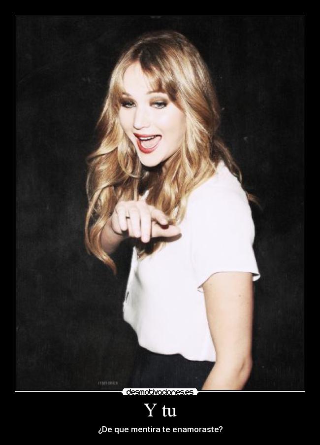 Y tu - ¿De que mentira te enamoraste?