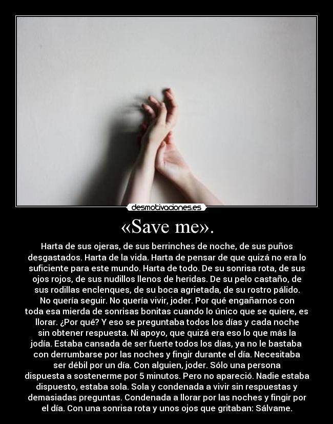 «Save me». -