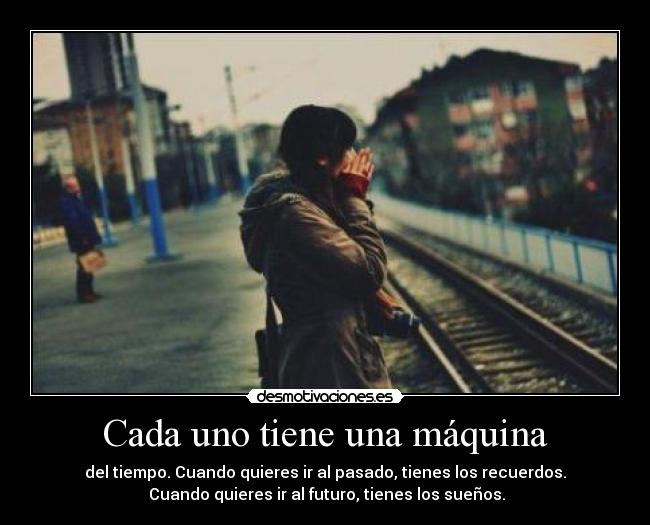 Cada uno tiene una máquina -