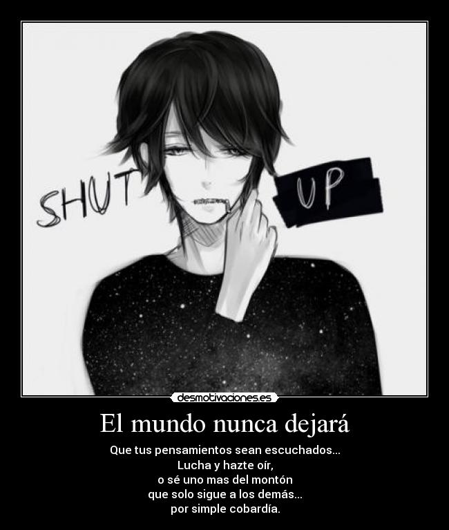 carteles mundo anime silencio valor desmotivaciones