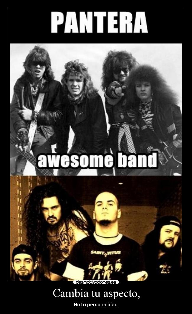 Cambia tu aspecto, - No tu personalidad.