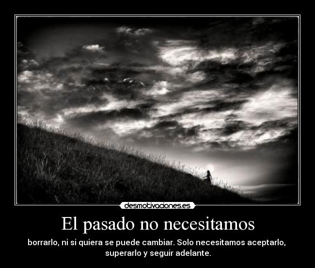 carteles pasado pasado necesitamos desmotivaciones