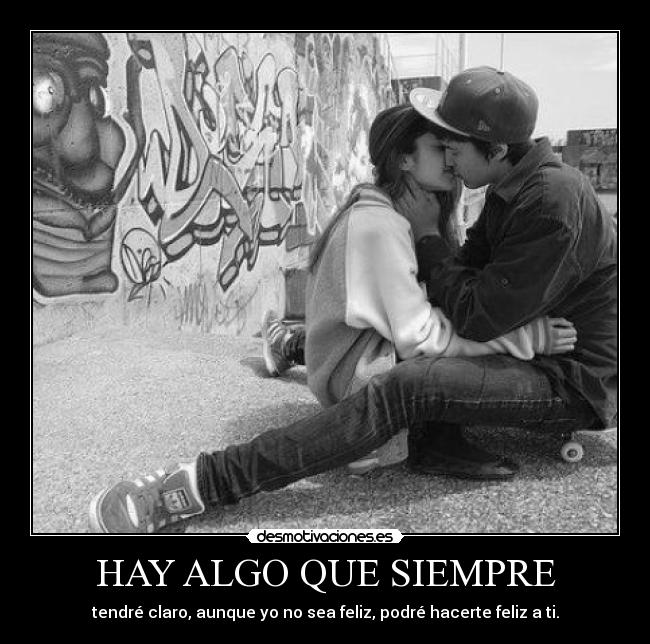 HAY ALGO QUE SIEMPRE -
