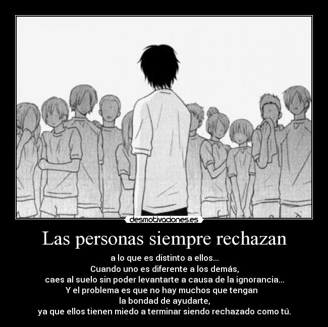 Las personas siempre rechazan -