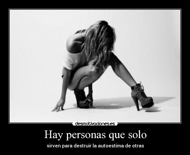 Hay personas que solo -