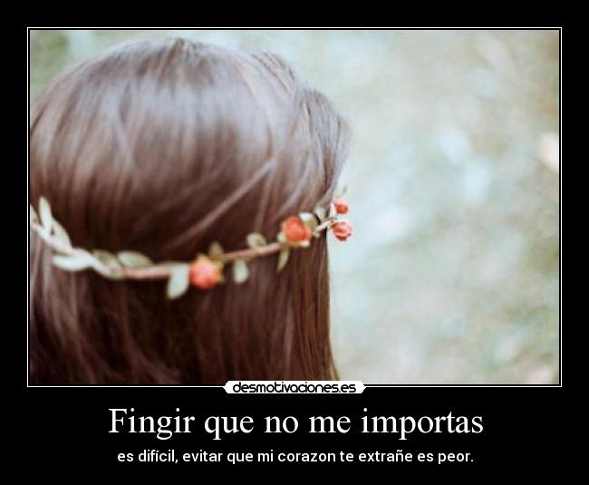 Fingir que no me importas -
