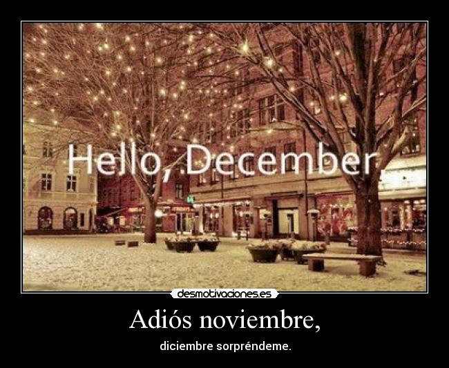 Adiós noviembre, -