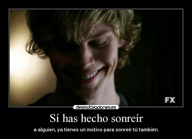 Sí has hecho sonreír -