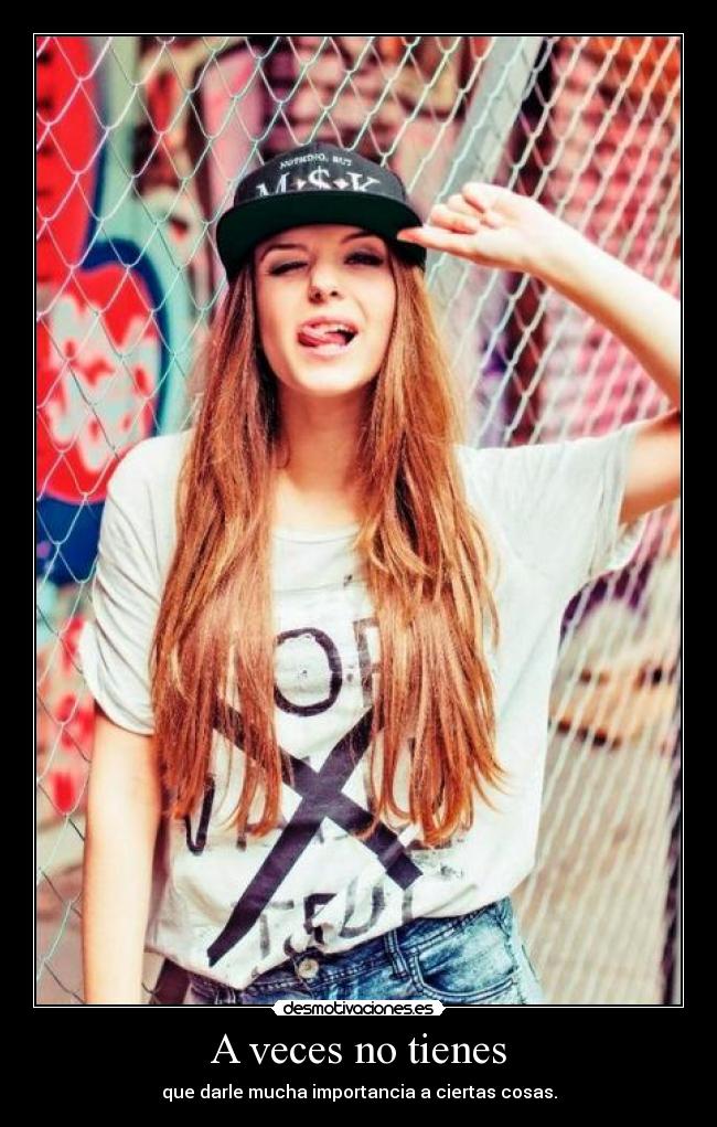 A veces no tienes - 