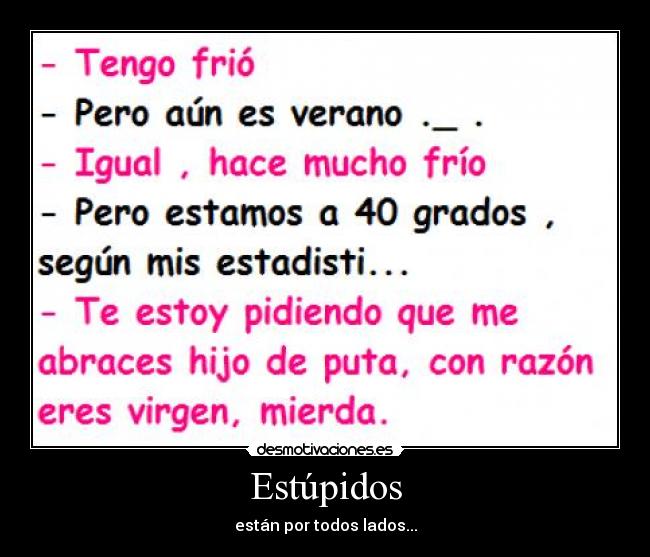 Estúpidos - están por todos lados...