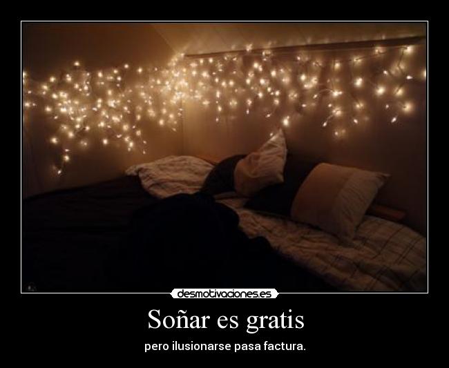 Soñar es gratis -