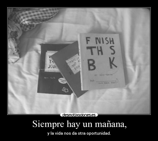 Siempre hay un mañana, -