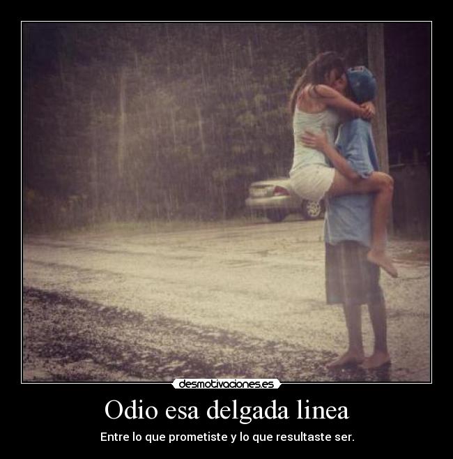 Odio esa delgada linea - 